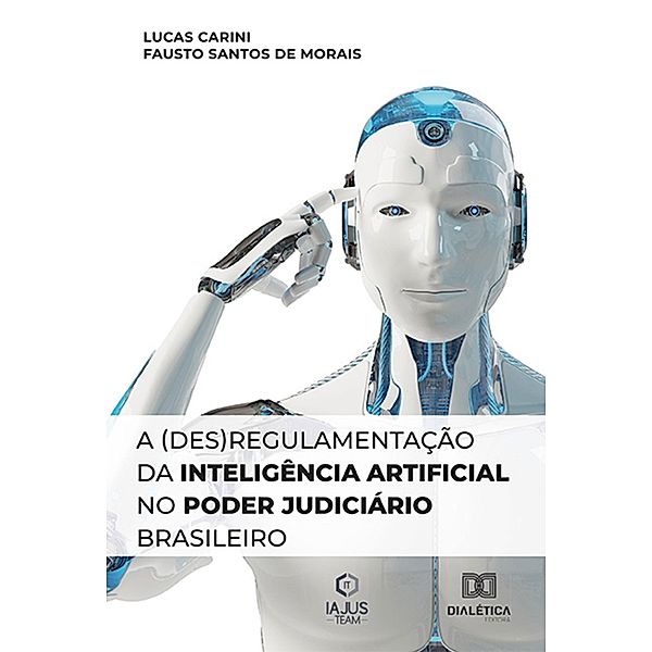 A (des)regulamentação da Inteligência Artificial no Poder Judiciário Brasileiro, Lucas Carini