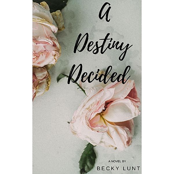 A Destiny Decided, Becky Lunt