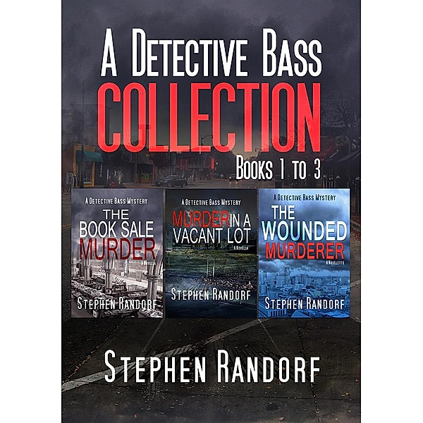 A Detective Bass Collection (A Detective Bass Mystery) / A Detective Bass Mystery, Stephen Randorf