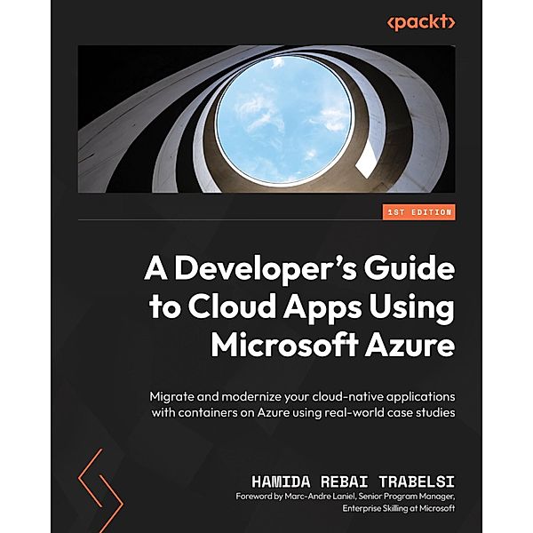 A Developer's Guide to Cloud Apps Using Microsoft Azure, Hamida Rebai Trabelsi