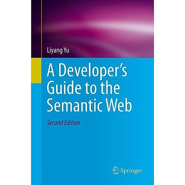 A Developer's Guide to the Semantic Web, Liyang Yu