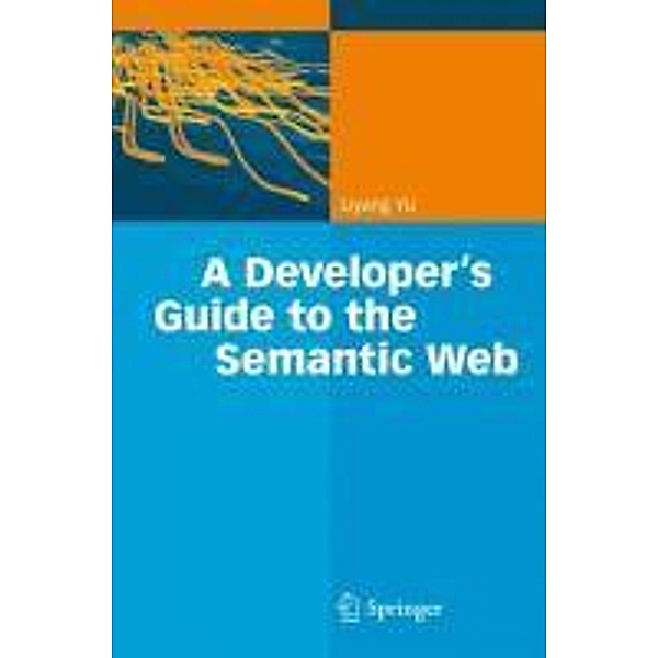 A Developer's Guide to the Semantic Web, Liyang Yu