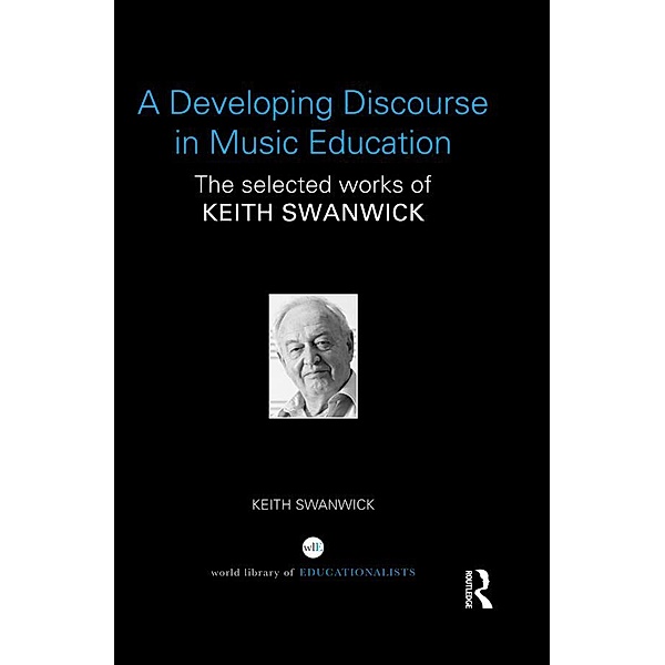 A Developing Discourse in Music Education, Keith Swanwick