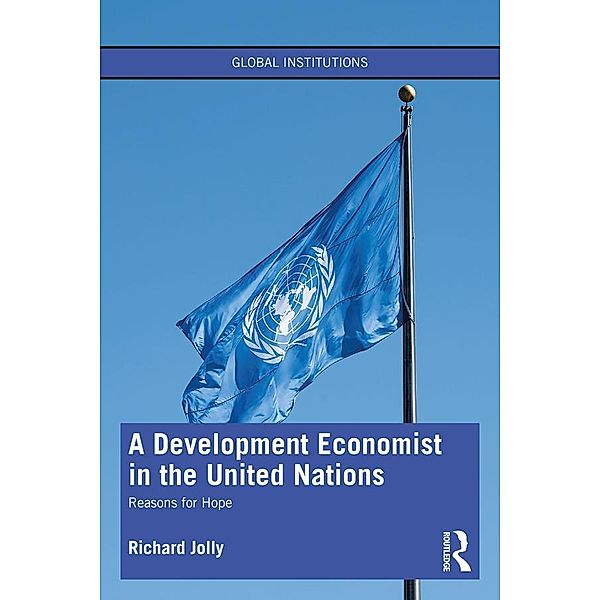 A Development Economist in the United Nations, Richard Jolly