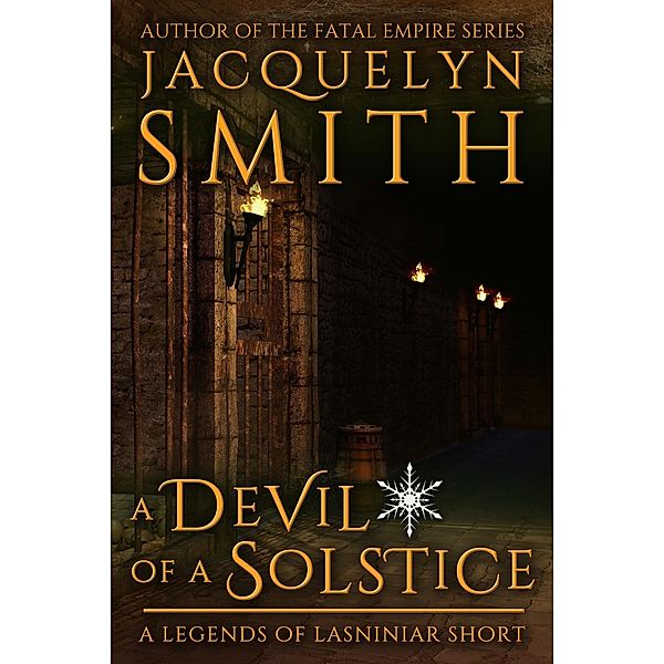 A Devil of a Solstice: A Legends of Lasniniar Short / Legends of Lasniniar, Jacquelyn Smith