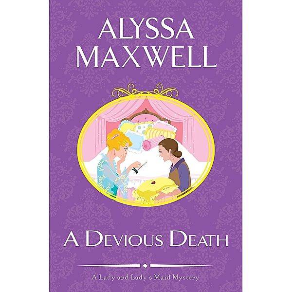 A Devious Death / A Lady and Lady's Maid Mystery Bd.3, Alyssa Maxwell