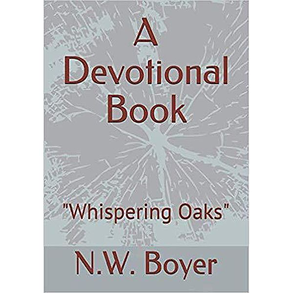 A Devotional Book Whispering Oaks, N. W. Boyer