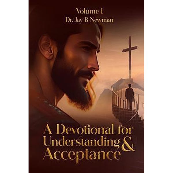 A Devotional for Understanding & Acceptance, Jay B Newman