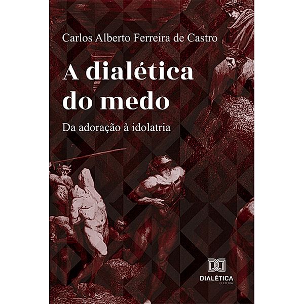 A dialética do medo, Carlos Alberto Ferreira de Castro