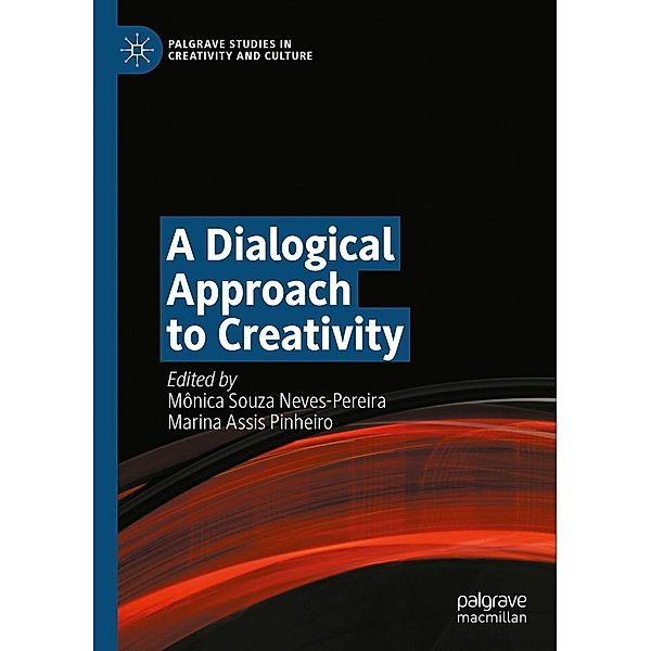 A Dialogical Approach to Creativity / Palgrave Studies in Creativity and Culture