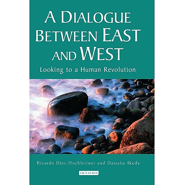 A Dialogue Between East and West, Ricardo Diez-Hochleitner, Daisaku Ikeda