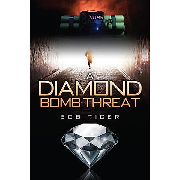 A Diamond Bomb Threat / Author Reputation Press, LLC, Bob Ticer
