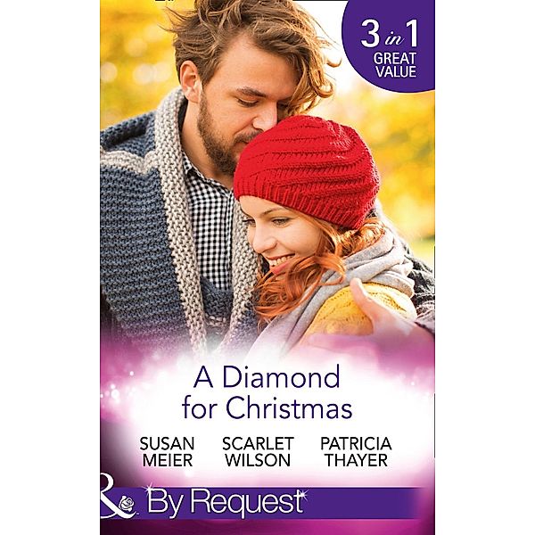 A Diamond For Christmas: Kisses on Her Christmas List / Her Christmas Eve Diamond / Single Dad's Holiday Wedding (Mills & Boon By Request), Susan Meier, Scarlet Wilson, Patricia Thayer