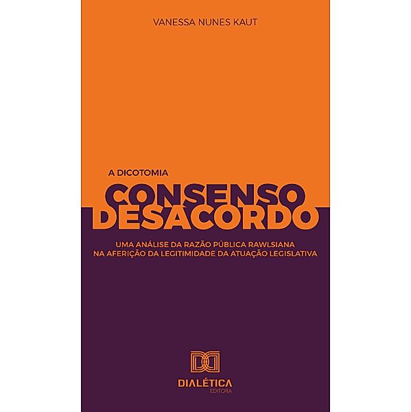 A Dicotomia Consenso e Desacordo, Vanessa Nunes Kaut