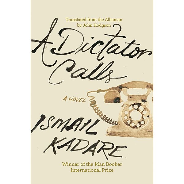 A Dictator Calls, Ismail Kadare