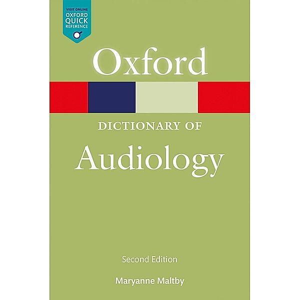 A Dictionary of Audiology / Oxford Quick Reference Online, Maryanne Maltby