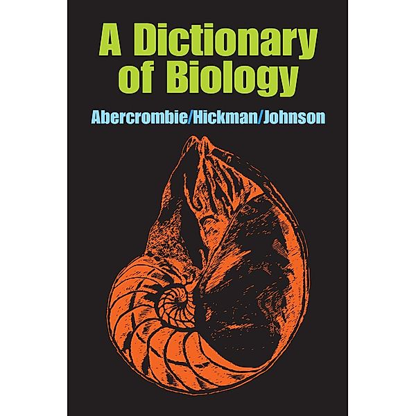 A Dictionary of Biology, M. Abercrombie, C. J. Hickman, M. L Johnson