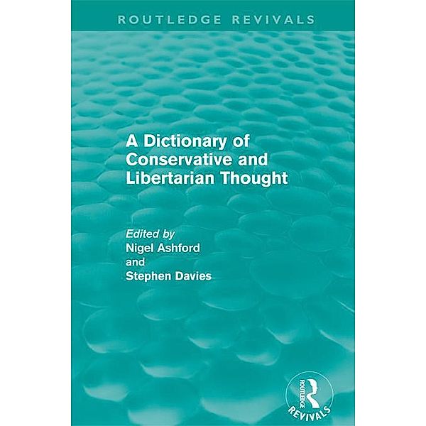 A Dictionary of Conservative and Libertarian Thought (Routledge Revivals) / Routledge Revivals