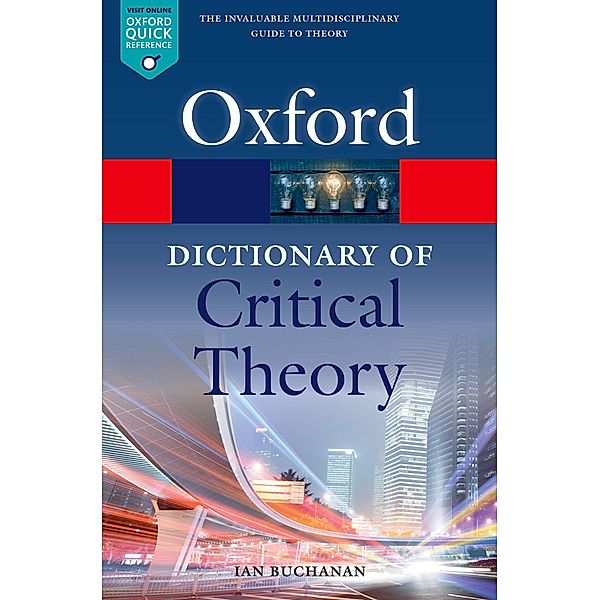 A Dictionary of Critical Theory / Oxford Quick Reference, Ian Buchanan