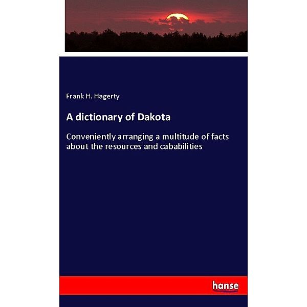 A dictionary of Dakota, Frank H. Hagerty