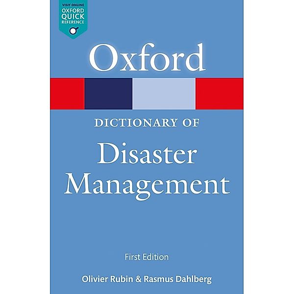 A Dictionary of Disaster Management / Oxford Quick Reference Online, Olivier Rubin, Rasmus Dahlberg