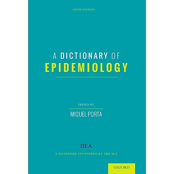 A Dictionary of Epidemiology, Miquel S Porta