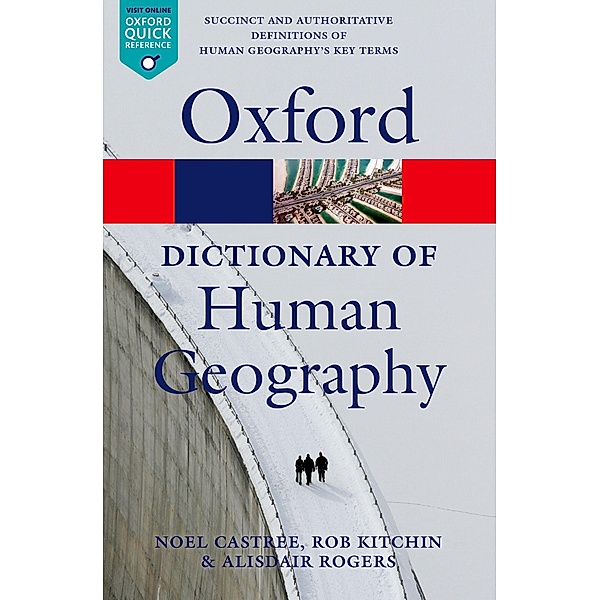 A Dictionary of Human Geography / Oxford Quick Reference, Alisdair Rogers, Noel Castree, Rob Kitchin
