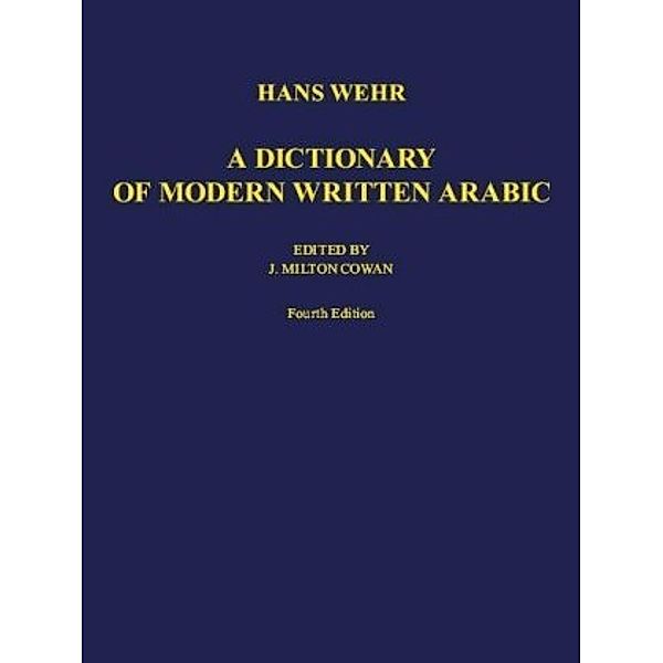 A Dictionary of Modern Written Arabic, Arabic-English, Hans Wehr