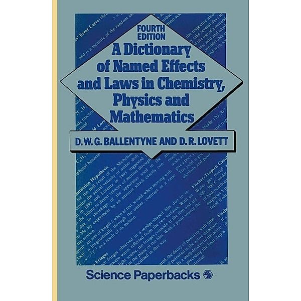 A Dictionary of Named Effects and Laws in Chemistry, Physics and Mathematics, D. W. Ballentyne