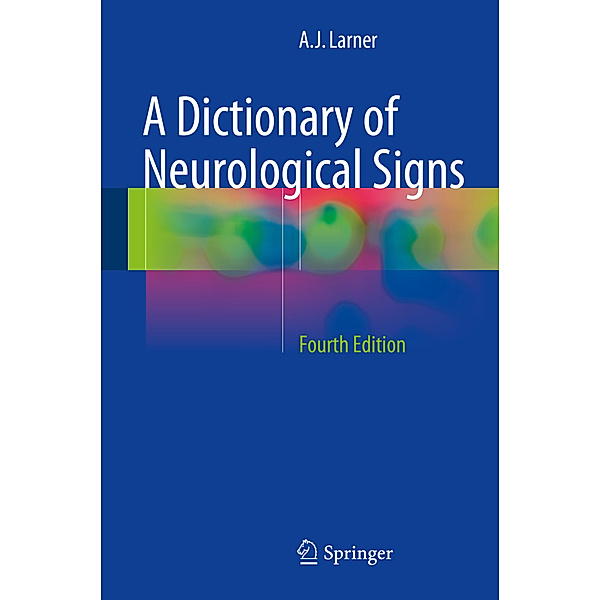 A Dictionary of Neurological Signs, AJ Larner