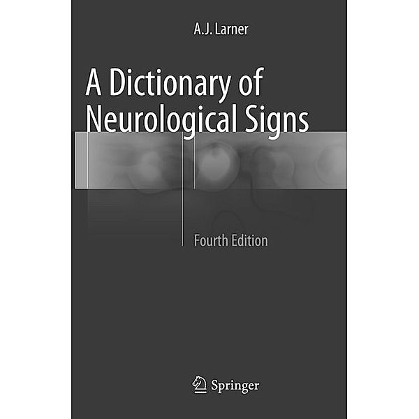 A Dictionary of Neurological Signs, AJ Larner