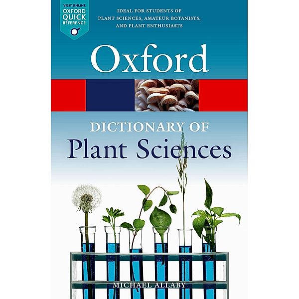 A Dictionary of Plant Sciences / Oxford Quick Reference, Michael Allaby