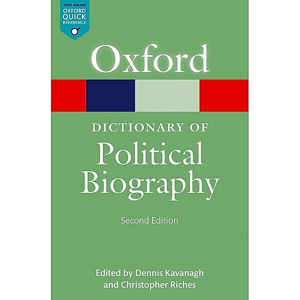 A Dictionary of Political Biography / Oxford Quick Reference Online