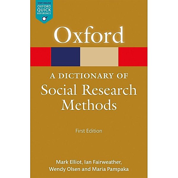 A Dictionary of Social Research Methods / Oxford Quick Reference Online, Mark Elliot, Ian Fairweather, Wendy Olsen, Maria Pampaka