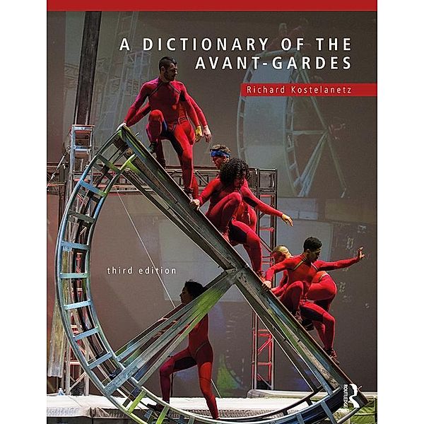 A Dictionary of the Avant-Gardes, Richard Kostelanetz