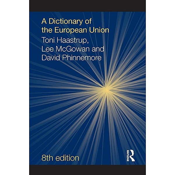 A Dictionary of the European Union, Toni Haastrup, Lee McGowan, David Phinnemore