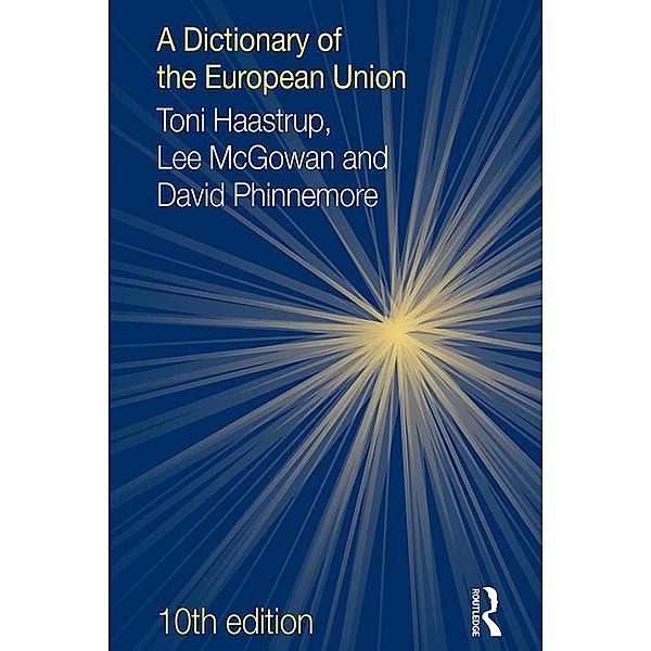 A Dictionary of the European Union, Lee McGowan, David Phinnemore, Toni Haastrup