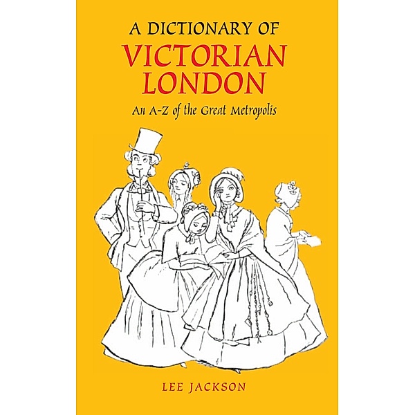 A Dictionary of Victorian London, Lee Jackson