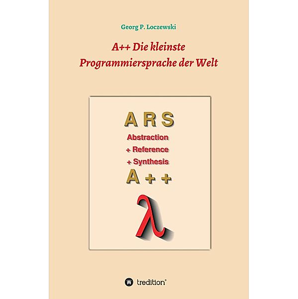 A++ Die kleinste Programmiersprache der Welt, Georg P. Loczewski