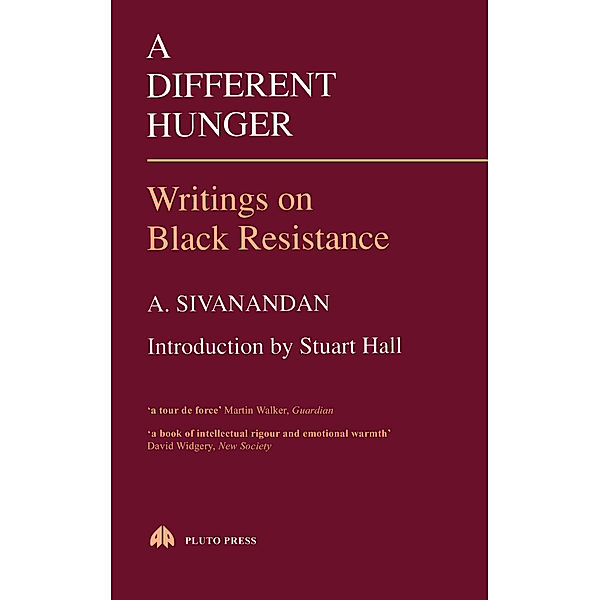 A Different Hunger, A. Sivanandan