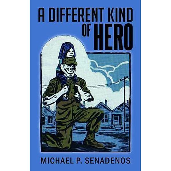 A Different Kind of Hero, Michael P. Senadenos