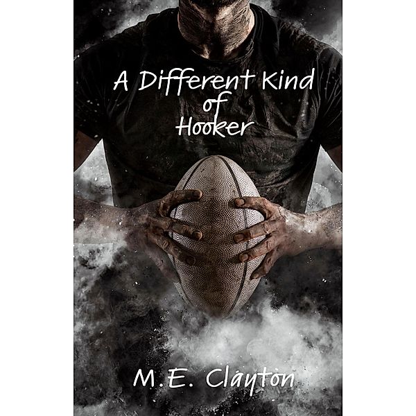 A Different Kind of Hooker, M. E. Clayton