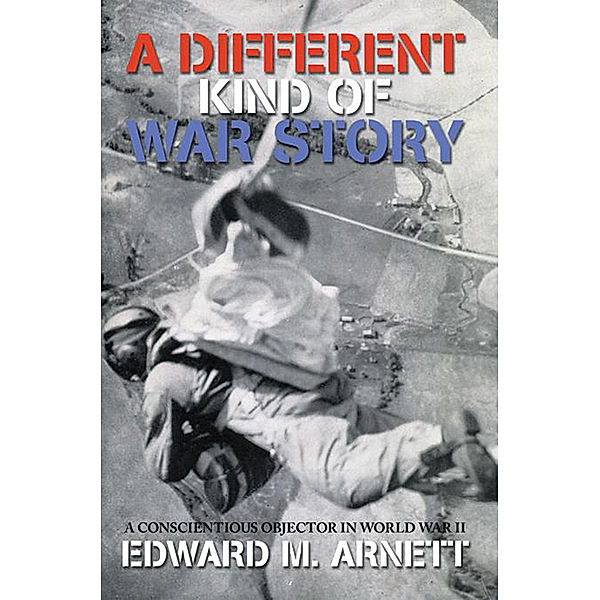 A Different Kind of War Story, Edward M. Arnett