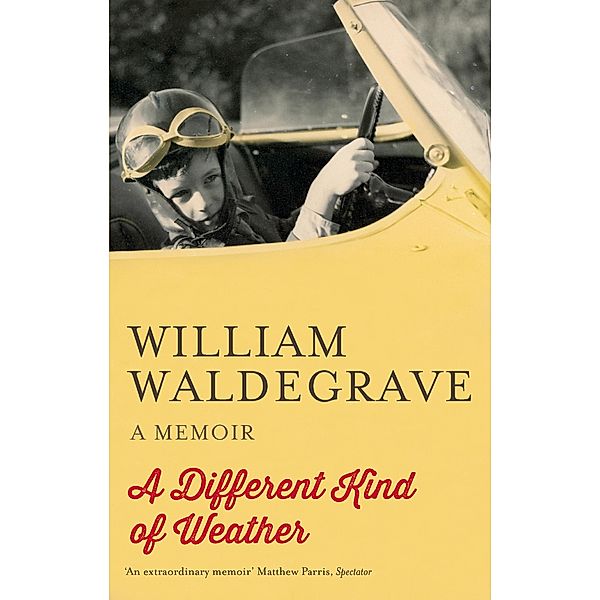 A Different Kind Of Weather, William Waldegrave