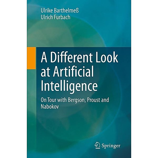 A Different Look at Artificial Intelligence, Ulrike Barthelmess, Ulrich Furbach