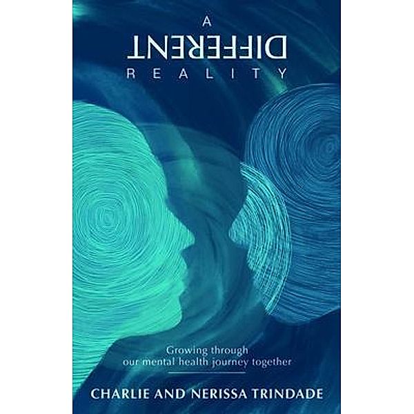 A DIFFERENT REALITY, Nerissa Trindade, Charlie Trindade