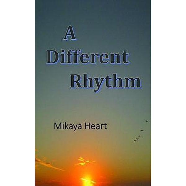 A DIFFERENT RHYTHM, Mikaya Heart
