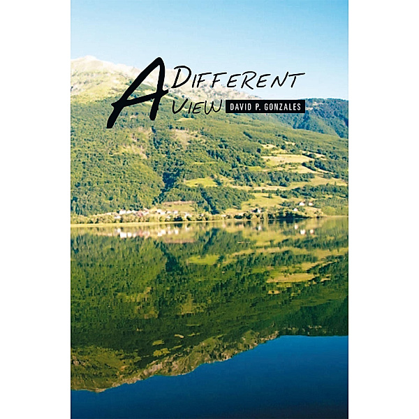 A Different View, David P. Gonzales