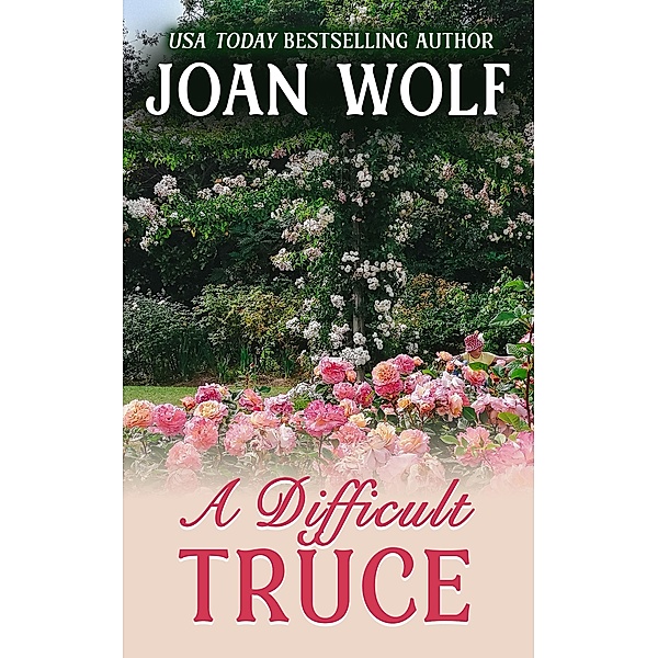 A Difficult Truce, Joan Wolf