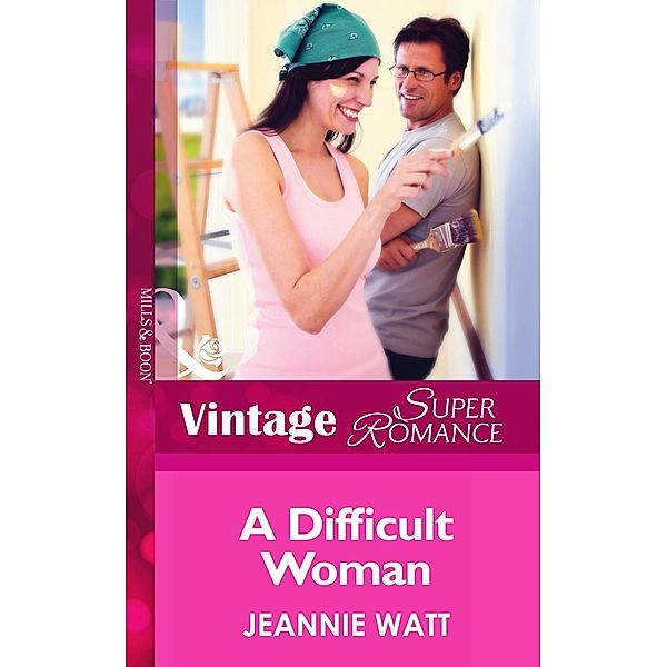 A Difficult Woman (Mills & Boon Vintage Superromance) / Mills & Boon Vintage Superromance, Jeannie Watt